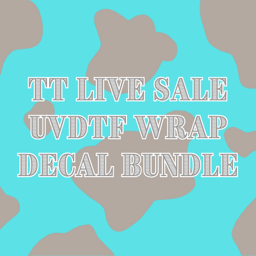 TT LIVE SALE UVDTF WRAP DECAL BUNDLE