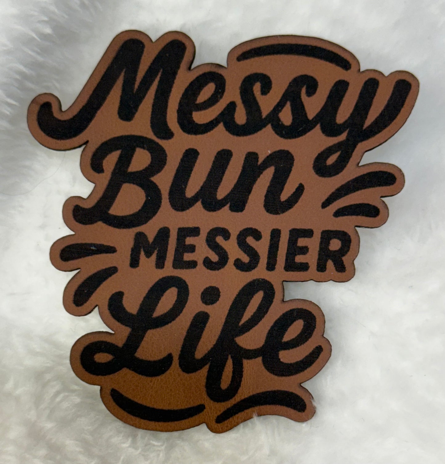 Messy Bun Messier Life