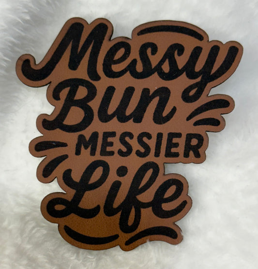 Messy Bun Messier Life