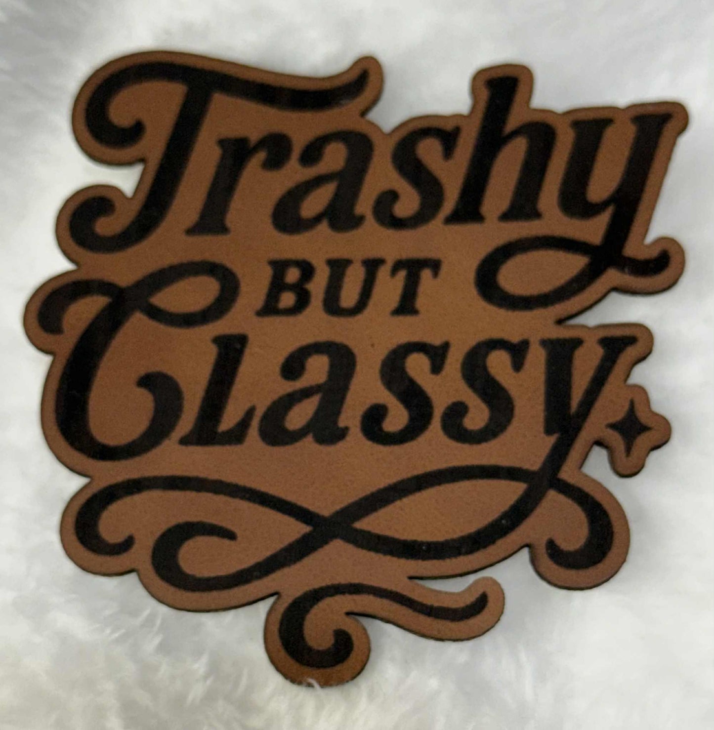Trashy But Classy